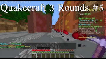 Ooo | Quakecraft 3 Rounds #5 |