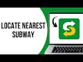 How To Find a Subway Near You On Website ?