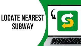 How To Find a Subway Near You On Website ?