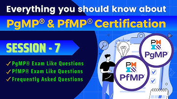 Everything You Should Know About PgMP & PfMP Certifications Session 7  Exam Prep - Q&A & Explanation