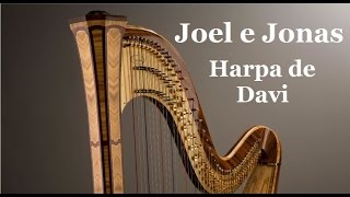 Video thumbnail of "JOEL E JONAS  - HARPA DE DAVI"