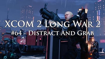 XCOM 2 Long War 2 on Legend Ironman - S3E64 - Distract And Grab
