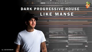 How To Make Dark Progressive House Like Manse (FREE FLP)