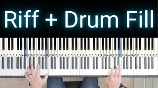 How To Play A Piano Riff Over A Drum FIll