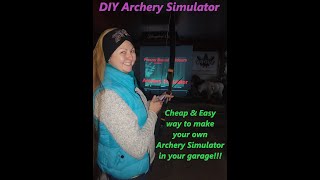 ARCHERY SIMULATOR. DIY in garage, Easy Build & Shoot. Practice Archery year Round! FUN!