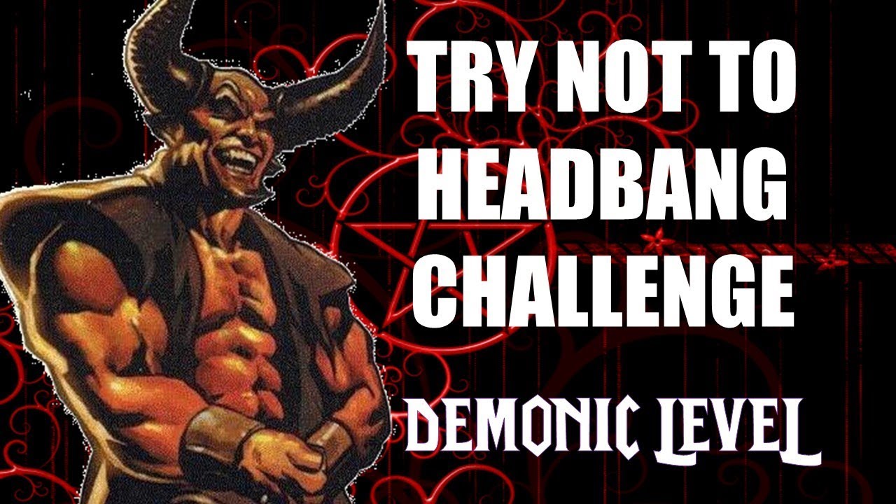 TRY NOT TO HEADBANG CHALLENGE [Demonic Level] Black/Death/Grindcore