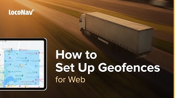 LocoNav #TrainingGuides | How to Set Up a Geofence (for Web)