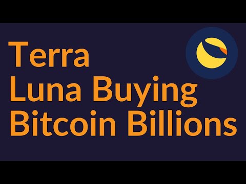 Terra Luna Buying Bitcoin Billions