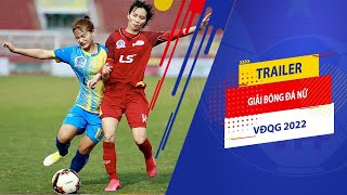 Trailer Giải bóng đá Nữ VĐQG 2022 - Cúp Thái Sơn Bắc 2022 | VFF Channel