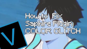 How to FIX SAPPHIRE COLOR GLITCH in SONY VEGAS