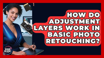 How Do Adjustment Layers Work In Basic Photo Retouching? - Image Review Studio
