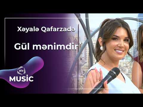 Gül mənimdir - Xəyalə Qafarzadə