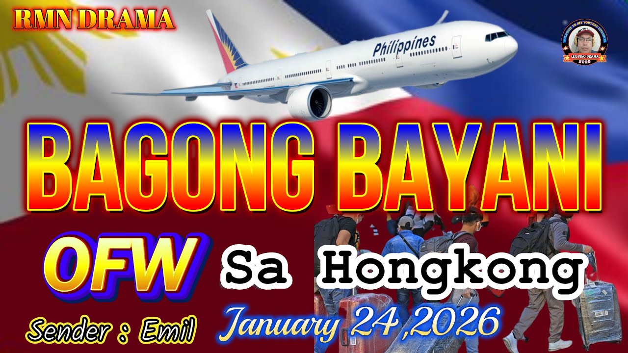 BAGONG BAYANI * Sender : Emil OFW Sa Hongkong * January 24,2026