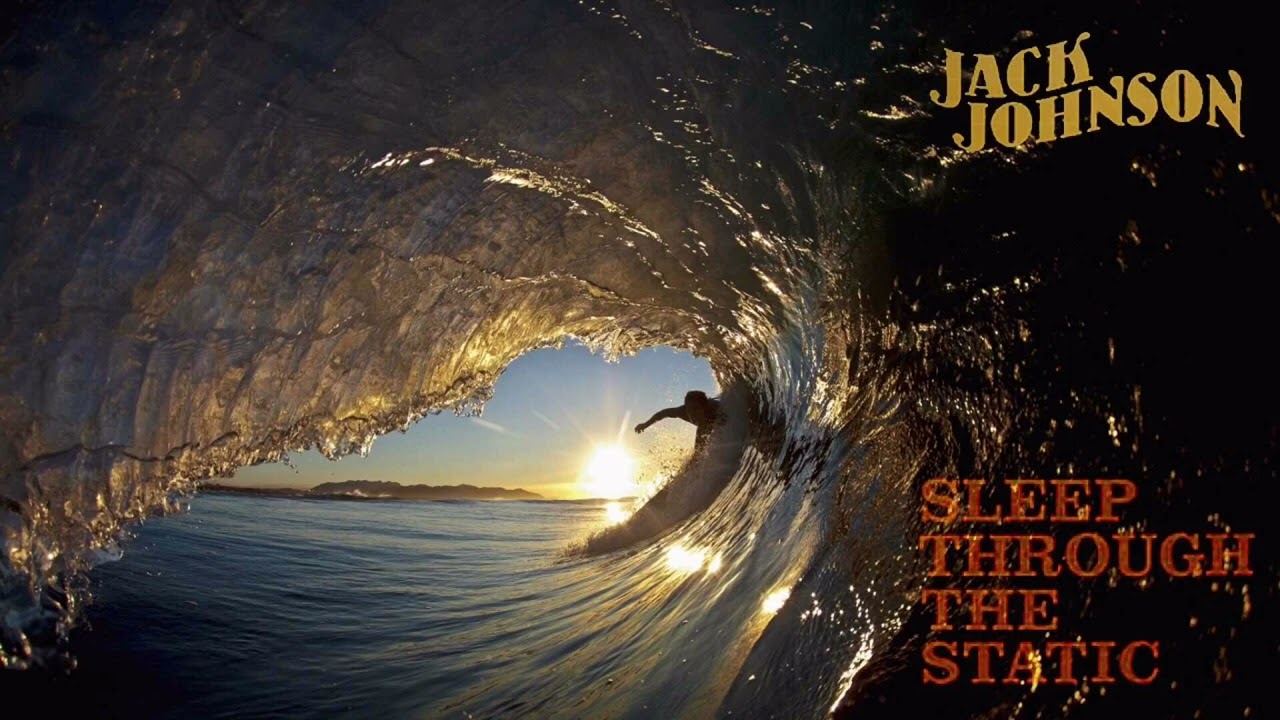Jack Johnson - Sleep Through The Static - YouTube