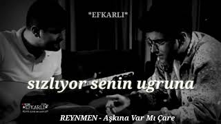 Reynmen - Aşkına Varmı Çare (Whatsap Durumu)