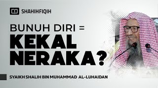 Download Lagu Apakah Orang Bunuh Diri Pasti Masuk Neraka?! - Syaikh Shalih bin Muhammad Al-Luhaidan MP3