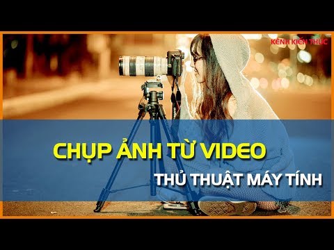 Video: Cách Chụp ảnh Từ Video