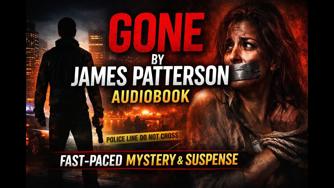 Gone by James Patterson Audiobook | Fast-Paced Mystery & Suspense