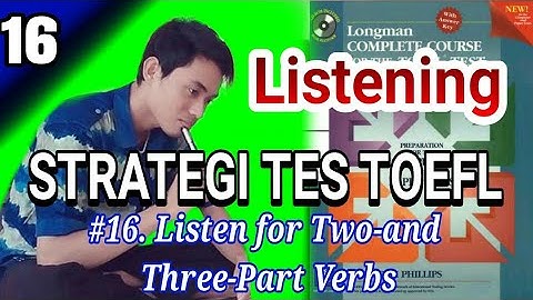 Strategi Tes TOEFL - LISTENING #16 Listen for Two-and Three Part Verbs