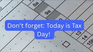 Don't forget: April 15 is the deadline to file your taxes