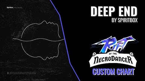 Deep End - Rift Of The Necrodancer Custom Chart Showcase