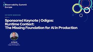 Sponsored Keynote | Odigos: Runtime Context: The Missing... - Ari Recht, Odigos Technologies Inc.