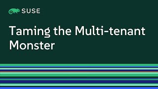 Taming the Multi-tenant Monster