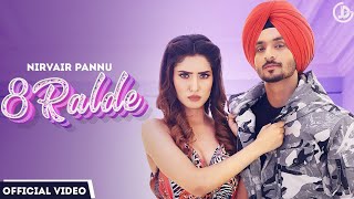 8 Ralde : Nirvair Pannu (full video) New Punjabi song 2021...