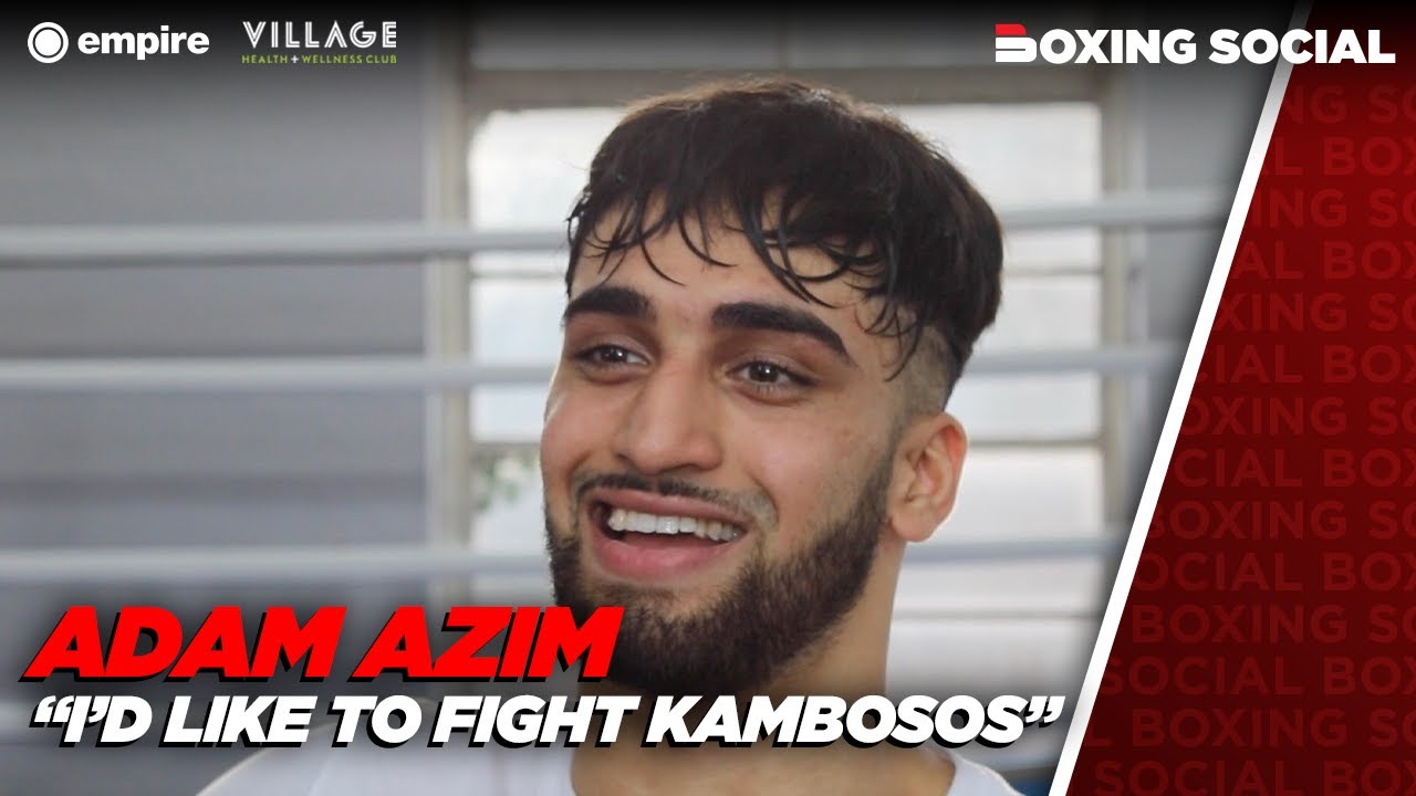 "HANEY, GARCIA, TANK" Adam Azim REVEALS Hit List, Talks Kambosos Jr & Amir Khan Comparisons