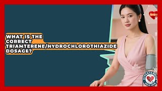 What Is The Correct Triamterene/Hydrochlorothiazide Dosage? - Hypertension Help Hub