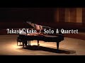 Takashi Kako / Solo & Quartet
