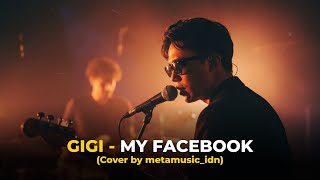 GIGI - MY FACEBOOK | Cover by Metamusic