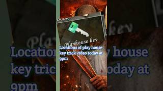LOCATIONS OF PLAYHOUSE KEY TRICK TODAY AT 9PM #gaming #grannygame #granny