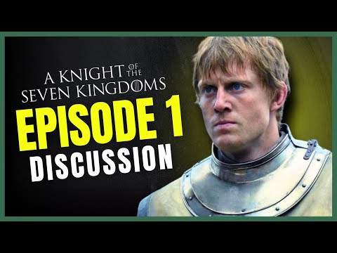 A Knight of the Seven Kingdoms: Episode 1 Discussion