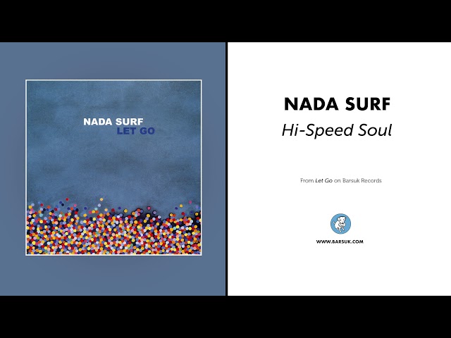Nada Surf - "Hi-Speed Soul" (Official Audio)