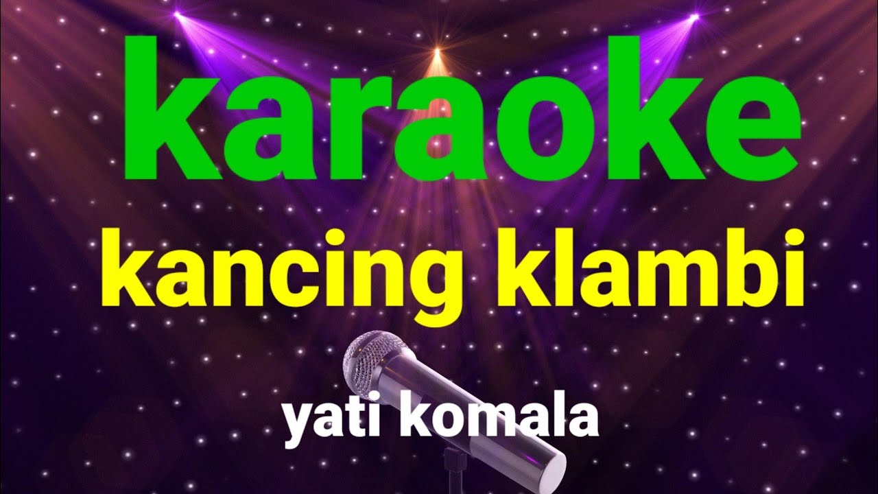 Kancing Klambi-Yati Komala Karaoke