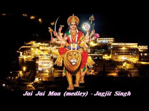 Jagjit Singh  Jai Jai Maa medley with lyrics