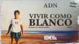 Homer el Mero Mero, ACRU - Vivir como blanco (Video Oficial)