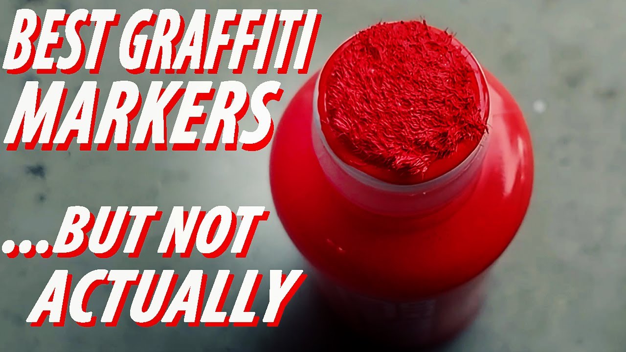 The BEST GRAFFITI MARKERS For 2022” But Literally Not… 