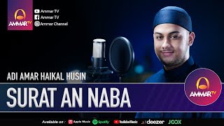 SURAT AN NABA || ADI AMAR HAIKAL HUSIN || MUROTTAL JUZ 30