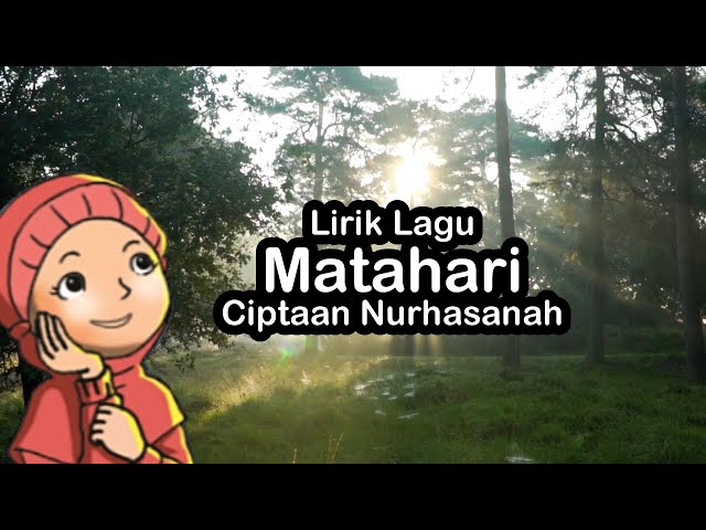 Lirik Lagu Matahari Ciptaan Nurhasanah class=