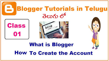 What is blogger and How to take blogger account in Telugu | VLR Training Class 01
