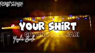 LAGU ACARA PARTY YOUR SHIRT X GOYANG DUA JARI REMIX SUMBA YOSDI BENK TERBARU 2024