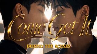 「Earlobe」 Come Get It - Behind the Scenes | MV | BL AI Drama