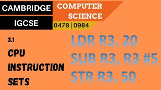 30. CAMBRIDGE IGCSE (0478-0984) 3.1 CPU instruction sets