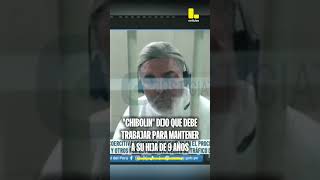 Andrés Hurtado "Chibolin", dijo que debe trabajar para mantener a su hija de 9 años