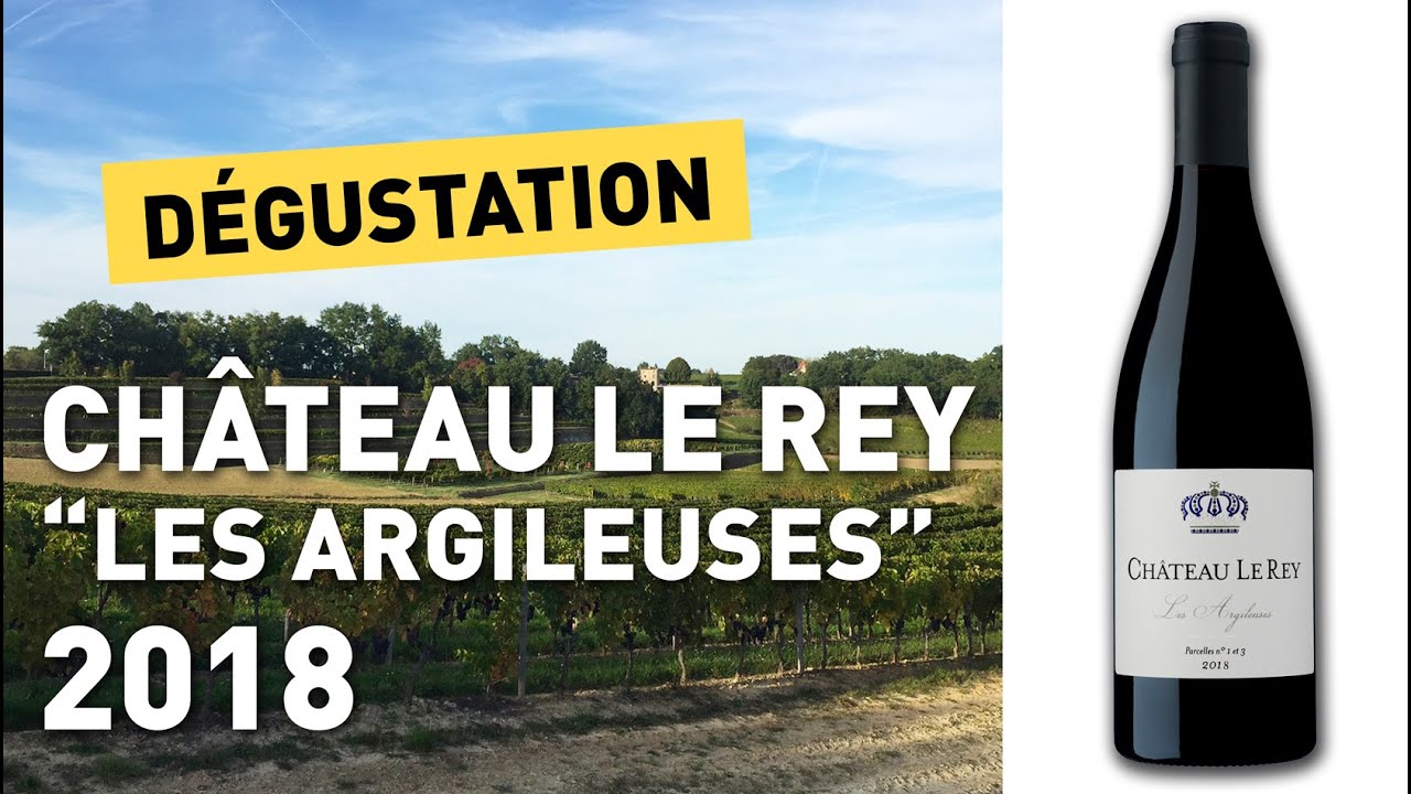 DÉGUSTATION - Château LE REY 2018