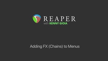 Adding FX (Chains) to Menus in REAPER