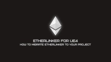 Etherlinker for UE4 - How to migrate Etherlinker to your project