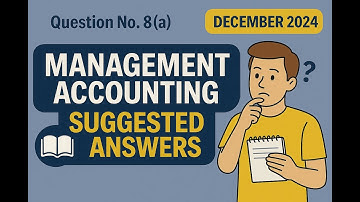 December 2024 | Suggested Answers | Management Accounting | Syllabus 2022 | CMA Inter